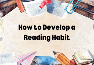 How to Develop a Reading Habit and Stick to It